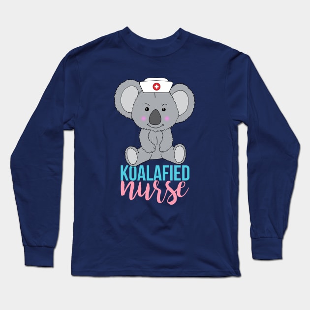 Funny Koalified Nurse Nursing Pun Long Sleeve T-Shirt by HotHibiscus